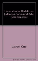 Der Arabische Dialekt Der Juden Von 'Aqra Und Arbil