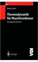 Thermodynamik Fur Maschinenbauer: Grundlagen Fur Die Praxis