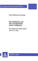 Das Weibliche und die Unmoeglichkeit seiner Integration: Eine Studie der "Gothic Fiction" nach C.G. Jung(323 Europaeische Hochschulschriften / European University Studies / Publications Universitaires Européennes)