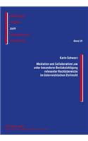 Mediation Und Collaborative Law Unter Besonderer Beruecksichtigung Relevanter Rechtsbereiche Im Oesterreichischen Zivilrecht