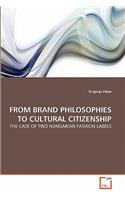 From Brand Philosophies to Cultural Citizenship