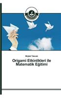 Origami Etkinlikleri ile Matematik Eğitimi