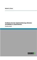 Probleme bei der Implementierung ethischer Grundsätze in Unternehmen: (German)