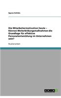 Die Mitarbeitermotivation heute - Können Weiterbildungsmaßnahmen die Grundlage für effektive Personalentwicklung im Unternehmen sein?