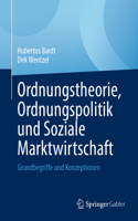 Ordnungstheorie, Ordnungspolitik Und Soziale Marktwirtschaft