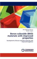 Boron suboxide (B6O) materials with improved properties: (English)