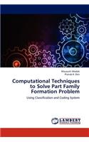 Computational Techniques to Solve Part Family Formation Problem