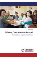 Where Can Johnnie Learn?