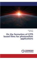 On the formation of CZTS based films for photovoltaic applications
