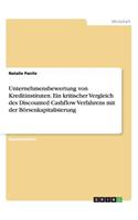 Unternehmensbewertung von Kreditinstituten. Ein kritischer Vergleich des Discounted Cashflow Verfahrens mit der Börsenkapitalisierung