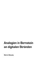 Analogien in Bernstein an digitalen Stränden