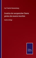 Grundriss der unorganischen Chemie gemäss den neueren Ansichten