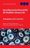 Sprachbausteine Deutsch B1 - Dil Modülleri Almanca B1. 10 Modelltests (Teil 1 und Teil 2)