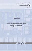 Memristive Neuromorphic System Design Based on Asics: (11 Wissenschaftliche BeiträGe Zur Medizinelektronik)