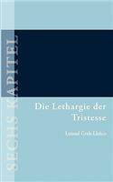 Die Lethargie der Tristesse