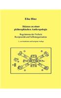 Skizzen zu einer philosophischen Anthropologie: Regulatoren der Freiheit: Reziprozität und Selbstorganisation