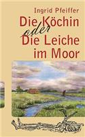 Die Köchin oder Die Leiche im Moor