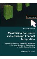 Maximizing Consumer Value through Channel Integration