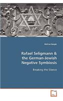 Rafael Seligmann & the German-Jewish Negative Symbiosis