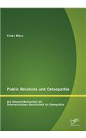 Public Relations und Osteopathie: Die Öffentlichkeitsarbeit der Österreichischen Gesellschaft für Osteopathie