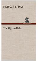 The Opium Habit: (English)