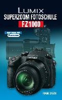 Lumix Superzoom Fotoschule FZ1000