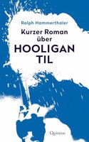 Kurzer Roman uber Hooligan Til