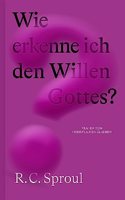 Wie erkenne ich den Willen Gottes?