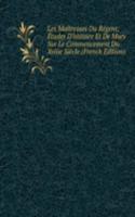 Les Maitresses Du Regent; Etudes D'histoire Et De Murs Sur Le Commencement Du Xviiie Siecle (French Edition)