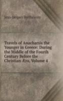 Travels of Anacharsis the Younger in Greece: During the Middle of the Fourth Century Before the Christian Ã†ra, Volume 4