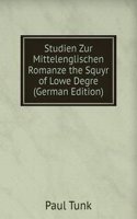 Studien Zur Mittelenglischen Romanze the Squyr of Lowe Degre (German Edition)