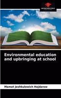 Environmental education and upbringing at school