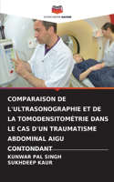 Comparaison de l'Ultrasonographie Et de la Tomodensitométrie Dans Le Cas d'Un Traumatisme Abdominal Aigu Contondant