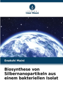 Biosynthese von Silbernanopartikeln aus einem bakteriellen Isolat