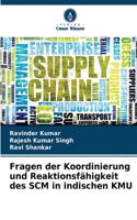 Fragen der Koordinierung und Reaktionsfähigkeit des SCM in indischen KMU