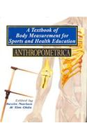 A Textbook of Body Measurement for Sports and Health Education: Anthropometrica