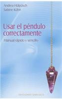 Usar el Pendulo Correctamente: Manual rapido y sencillo / Quick and Easy Manual