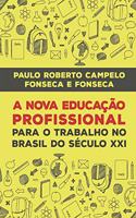 A Nova Educação Profissional No Século XXI