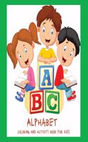 Alphabet Coloring and Activity Book for Kids: Coloring animals and letters for kids 4-12 Alphabetical Order Alphabet Workbooks for Preschoolers Coloring Book for Kids Ages 2-4