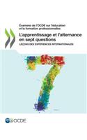 Examens de l'OCDE sur l'éducation et la formation professionnelles L'apprentissage et l'alternance en sept questions: Leçons des expériences internationales
