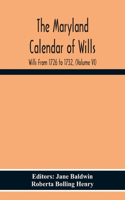 Maryland Calendar Of Wills. Wills From 1726 To 1732, (Volume Vi)