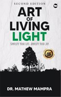 ART OF LIVING LIGHT: Simplify Your Life, Amplify Your Joy