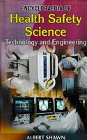 Encyclopaedia of Health Safety Science, Technology and Engineering