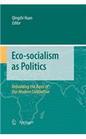 Eco-Socialism as Politics: Rebuilding the Basis of Our Modern Civilisation