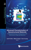 Advanced Characterization Of Nanostructured Materials: Probing The Structure And Dynamics With Synchrotron X-rays And Neutrons