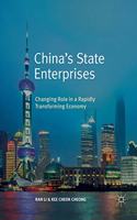 China's State Enterprises: Changing Role in a Rapidly Transforming Economy