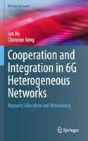 Cooperation and Integration in 6G Heterogeneous Networks