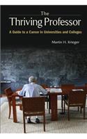 Thriving Professor, The: A Guide to a Career in Universities and Colleges