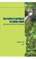 People's Republic of China Today, The: Internal and External Challenges