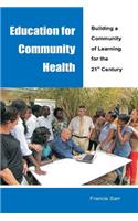 Education for Community Health Building a Community of Learning for the 21st Century